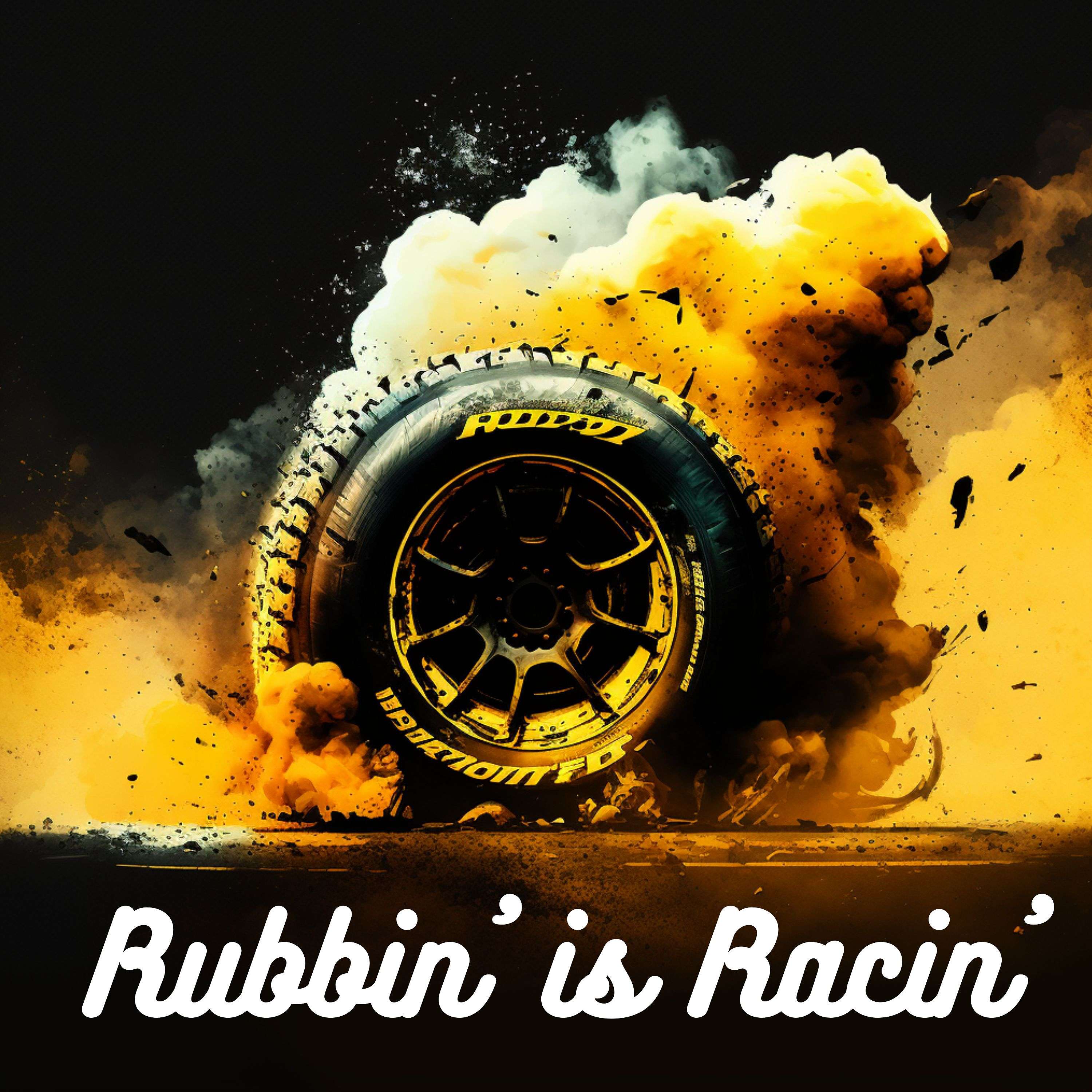 Rubbin is Racin